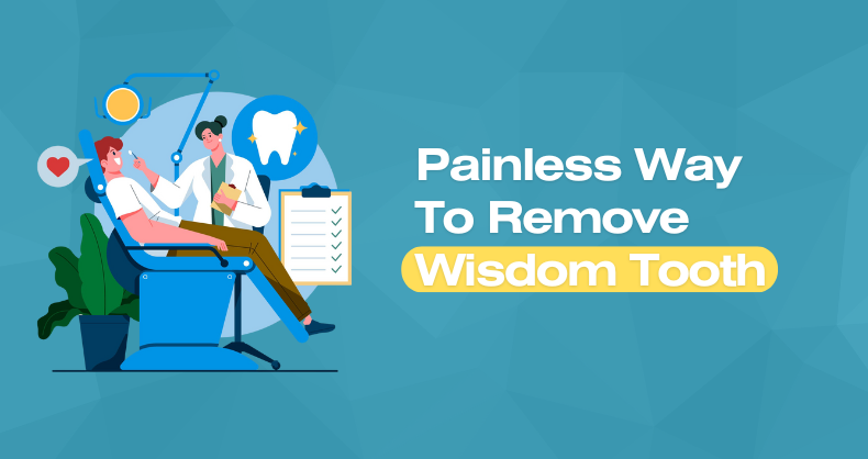 Painless Way To Remove Wisdom Tooth