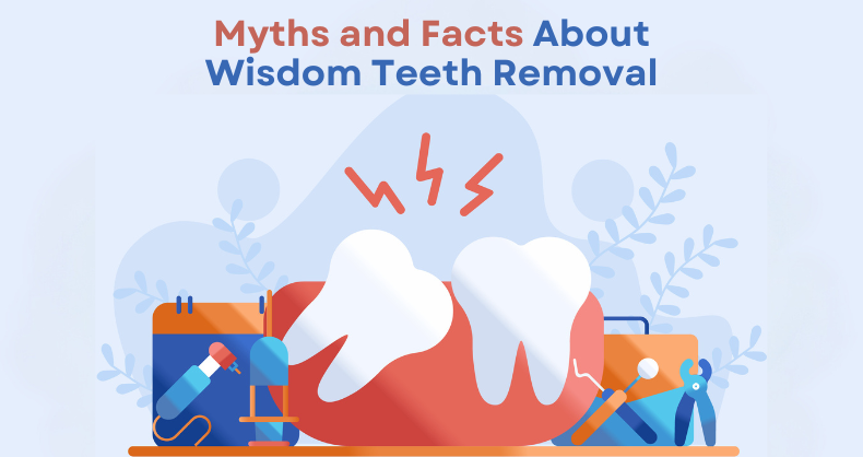 Myths And Facts About Wisdom Tooth Removal