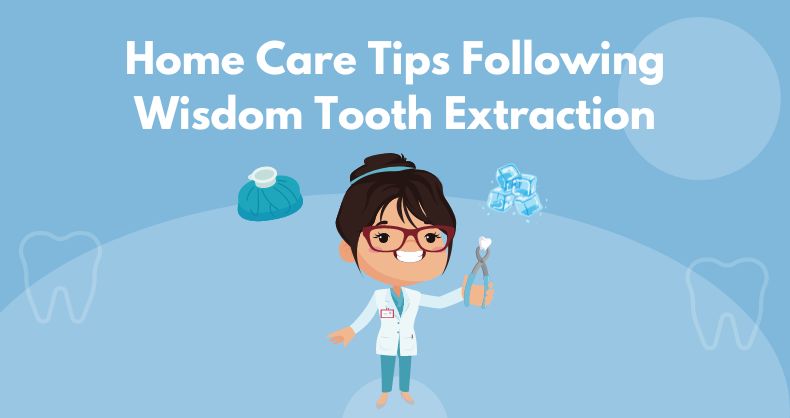 Home Care Tips Following Wisdom Tooth Extraction