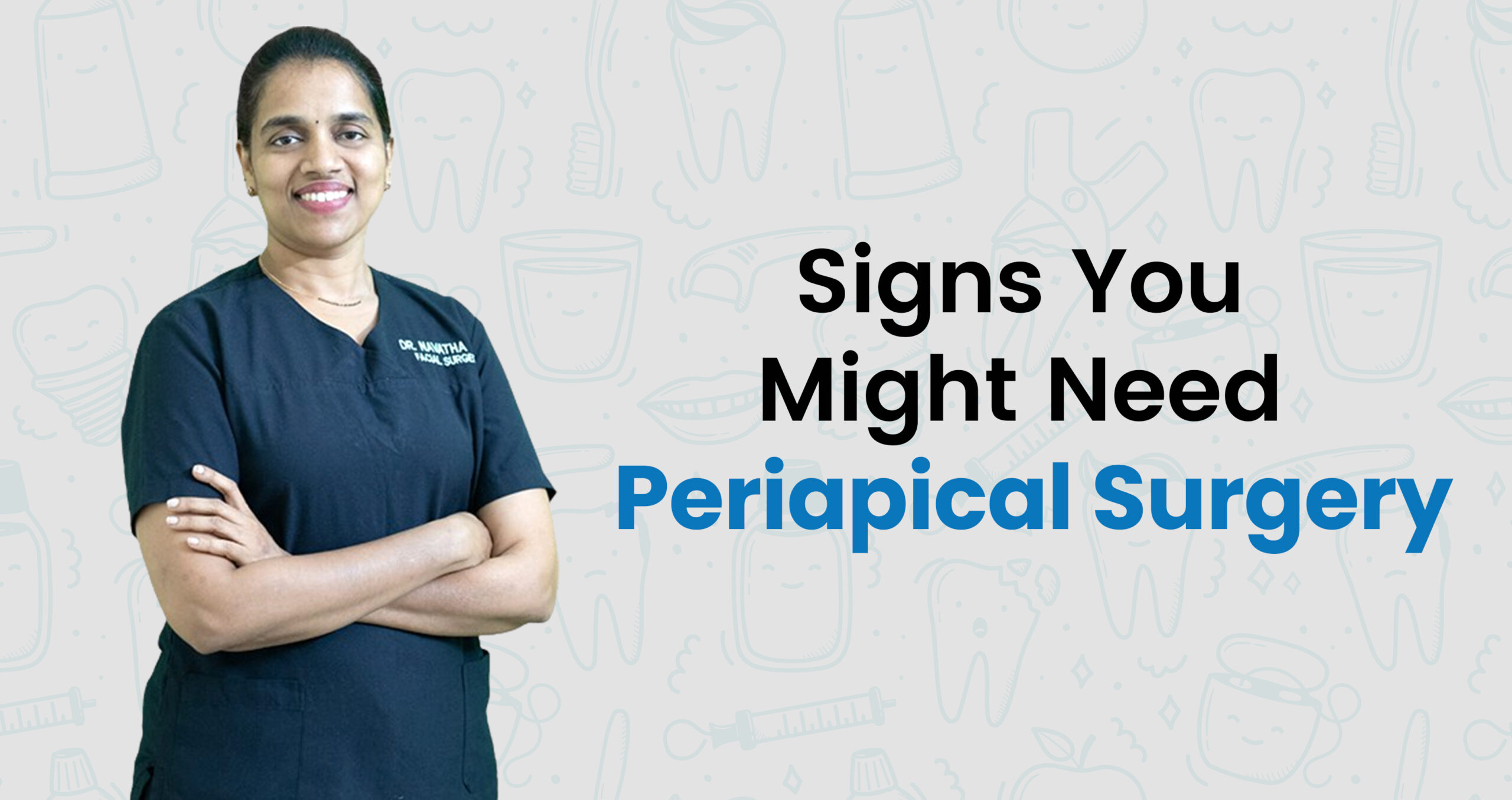 Signs You Might Need Periapical Surgery